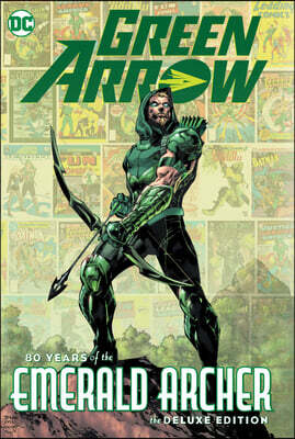 Green Arrow: 80 Years of the Emerald Archer the Deluxe Edition