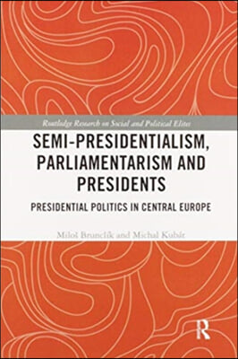 Semi-presidentialism, Parliamentarism and Presidents