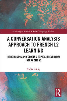 A Conversation Analysis Approach to French L2 Learning