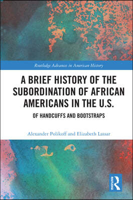 Brief History of the Subordination of African Americans in the U.S.