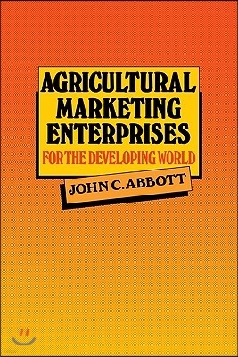 Agricultural Marketing Enterprises for the Developing World