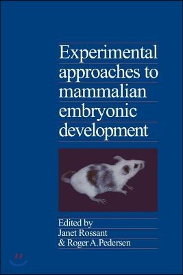 Experimental Approaches to Mammalian Embryonic Development