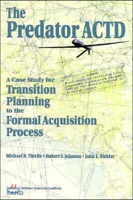 The Predator Actd: A Case Study for Transition Planning to the Formal Acquisition Process