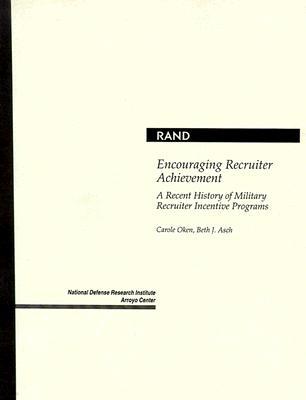 Encouraging Recruiter Achievement: A Recent History of Military Recruiter Incentive Programs