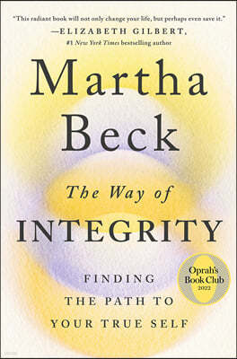 The Way of Integrity: Finding the Path to Your True Self (Oprah's Book Club)