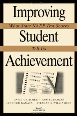 Improving Student Achievement: What State Naep Test Scores Tell Us