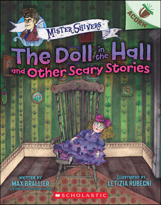 Mister Shivers #3 : The Doll in the Hall and Other Scary Stories (An Acorn Book)