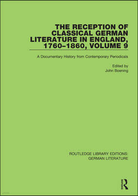 Reception of Classical German Literature in England, 1760-1860, Volume 9
