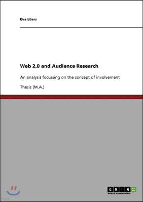 Web 2.0 and Audience Research: An analysis focussing on the concept of involvement