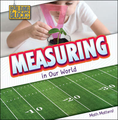 Measuring in Our World