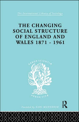 Changing Social Structure of England and Wales