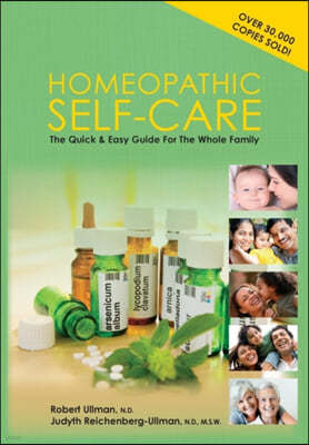 Homeopathic Self-Care: The Quick and Easy Guide for the Whole Family