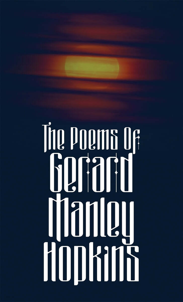 The Poems of Gerard Manley Hopkins - 예스24