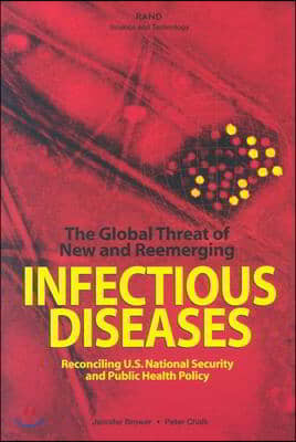 The Global Threat of New and Reemerging Infectious Diseases: Reconciling U.S.National Security and Public Health Policy