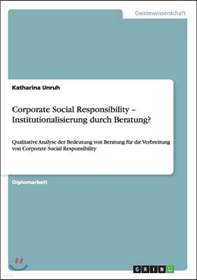 Corporate Social Responsibility - Institutionalisierung durch Beratung?