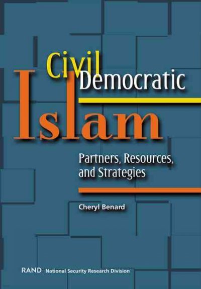 Civil Democratic Islam: Partners, Resources, and Strategies