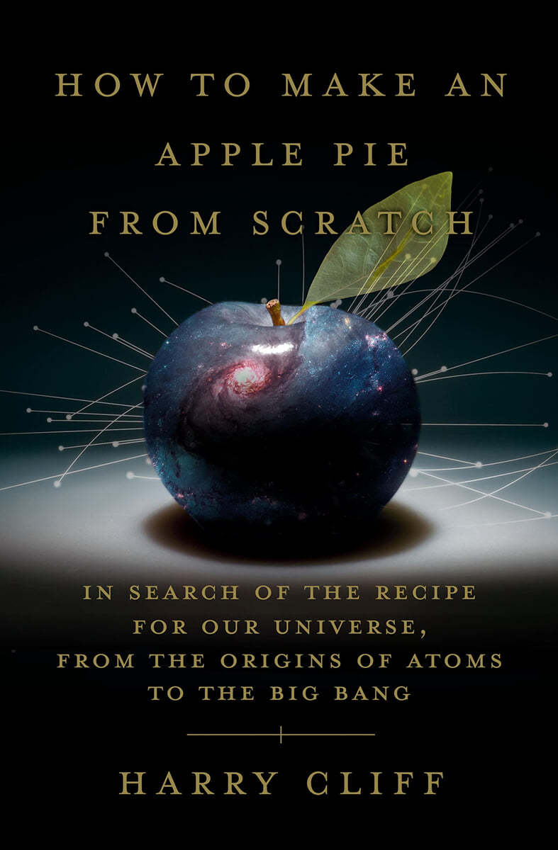 How To Make An Apple Pie From Scratch In Search Of The Recipe For Our Universe