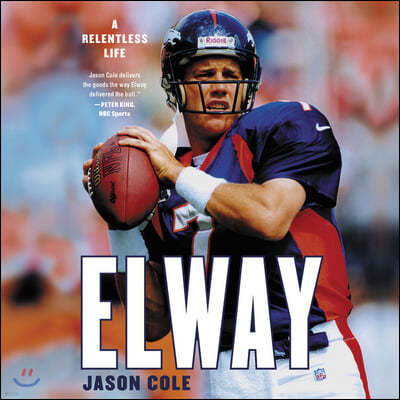 Elway: A Relentless Life [With Battery]