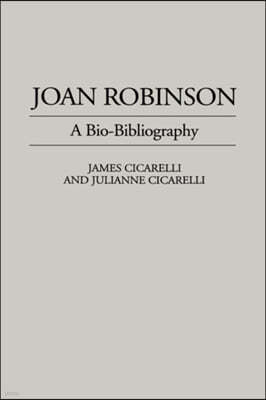 Joan Robinson: A Bio-Bibliography