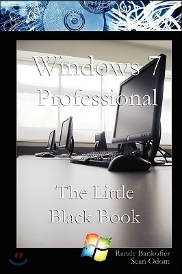 Windows 7 Professional: The Little Black Book