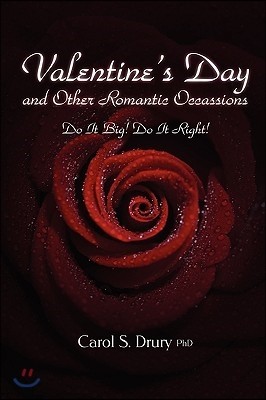 Valentine's Day and other Romantic Occasions - Do It Big! Do It Right!