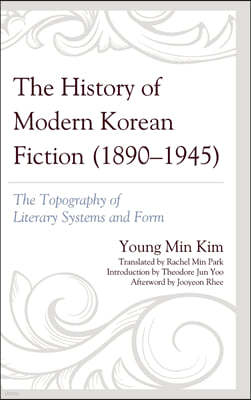 The History of Modern Korean Fiction (1890-1945): The Topography of Literary Systems and Form