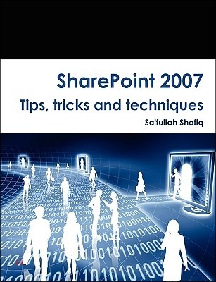 Sharepoint 2007 Tips, Tricks and Techniques