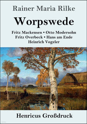 Worpswede (Großdruck): Fritz Mackensen, Otto Modersohn, Fritz Overbeck, Hans am Ende, Heinrich Vogeler