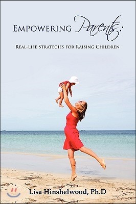 Empowering Parents: Real-Life Strategies for Raising Children