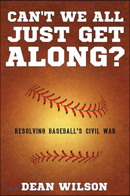 Can't We All Just Get Along?: Resolving Baseball's Civil war