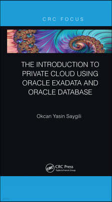 Introduction to Private Cloud using Oracle Exadata and Oracle Database