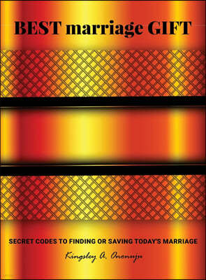 Best Marriage Gift: Secret Codes to Finding or Saving Today's Marriage