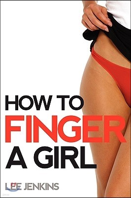 How To Finger A Girl