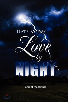 Hate by Day, Love by Night