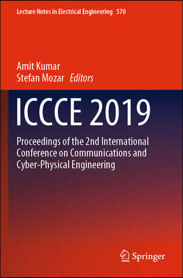 Iccce 2019: Proceedings of the 2nd International Conference on Communications and Cyber Physical Engineering