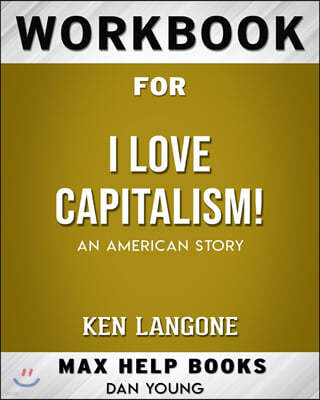 Workbook for I Love Capitalism!: An American Story (Max-Help Books)