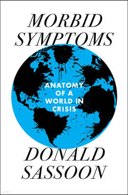 Morbid Symptoms: An Anatomy of a World in Crisis