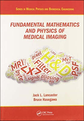 Fundamental Mathematics and Physics of Medical Imaging