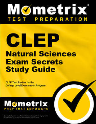 CLEP Natural Sciences Exam Secrets: CLEP Test Review for the College Level Examination Program