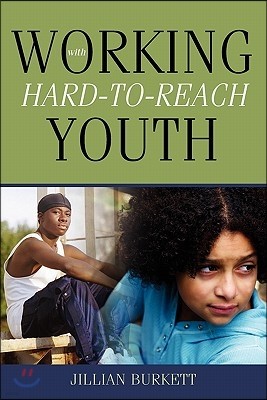 Working with Hard-To-Reach Youth