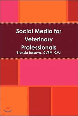 Social Media for Veterinary Professionals