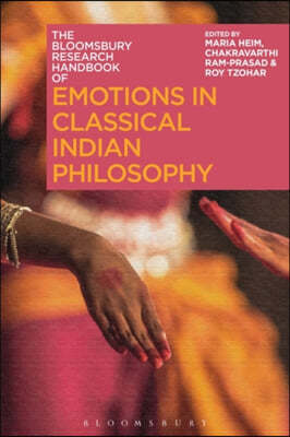 The Bloomsbury Research Handbook of Emotions in Classical Indian Philosophy