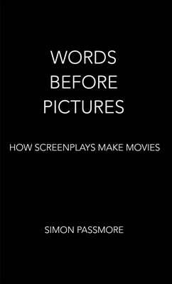 Words Before Pictures: How Screenplays Make Movies