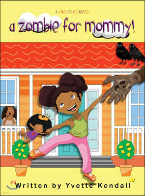 A Zombie For Mommy!: A Children's Novel