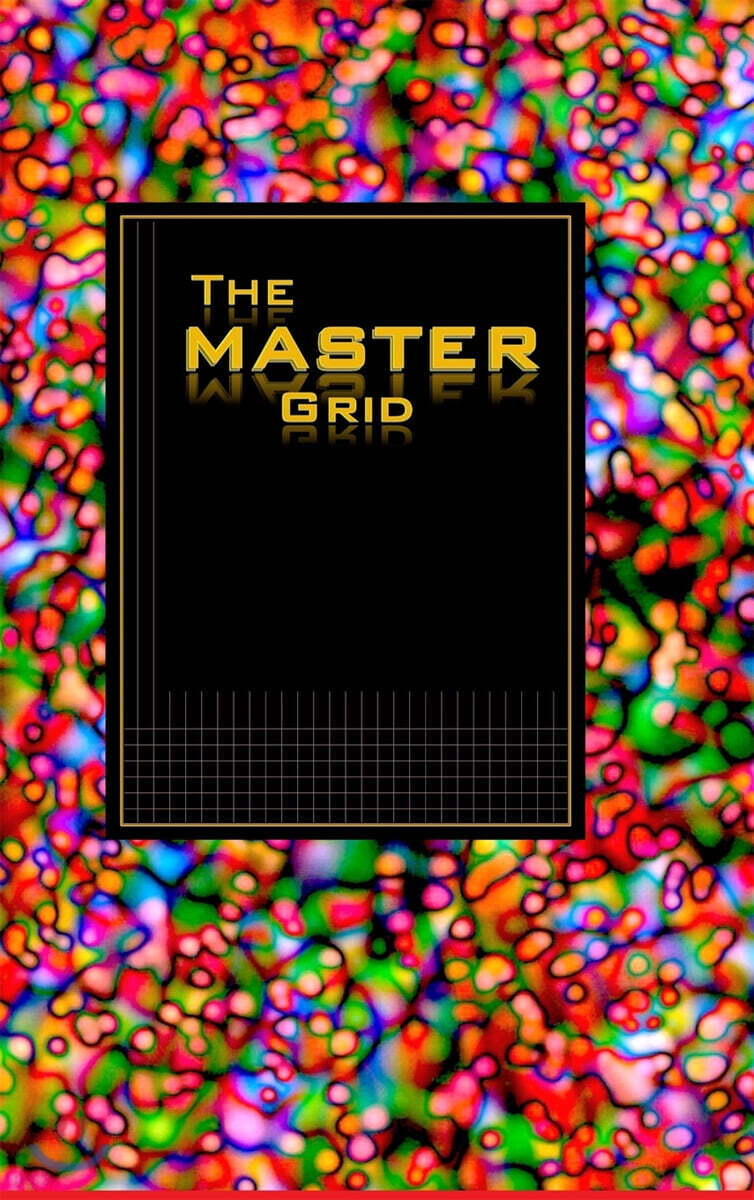 The MASTER GRID - Red Wormhole Bubbles: A science/engineering journal with grid lines and joyful art pieces