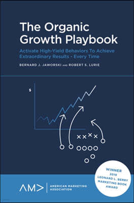 The Organic Growth Playbook: Activate High-Yield Behaviors to Achieve Extraordinary Results - Every Time