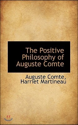 The Positive Philosophy of Auguste Comte