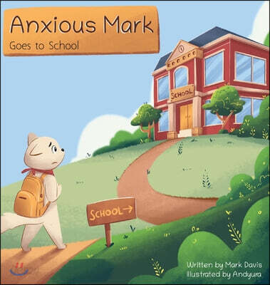 Anxious Mark Goes to School
