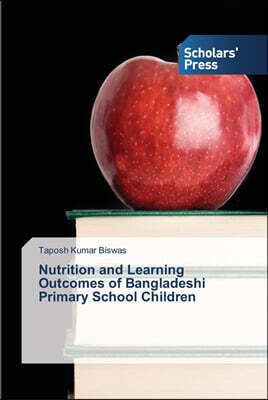 Nutrition and Learning Outcomes of Bangladeshi Primary School Children