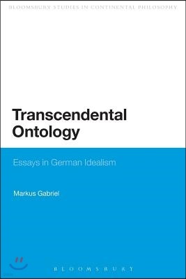 Transcendental Ontology: Essays in German Idealism